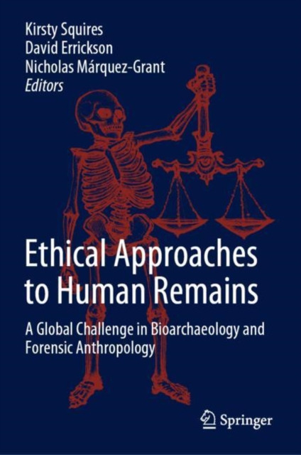 Ethical Approaches to Human Remains : A Global Challenge in Bioarchaeology and Forensic Anthropology, EPUB eBook