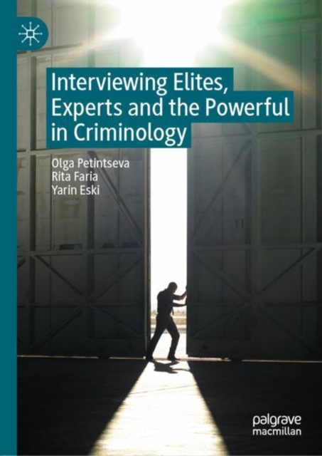 Interviewing Elites, Experts and the Powerful in Criminology, EPUB eBook