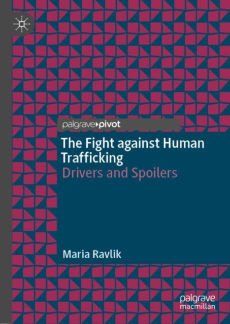 The Fight against Human Trafficking : Drivers and Spoilers, EPUB eBook