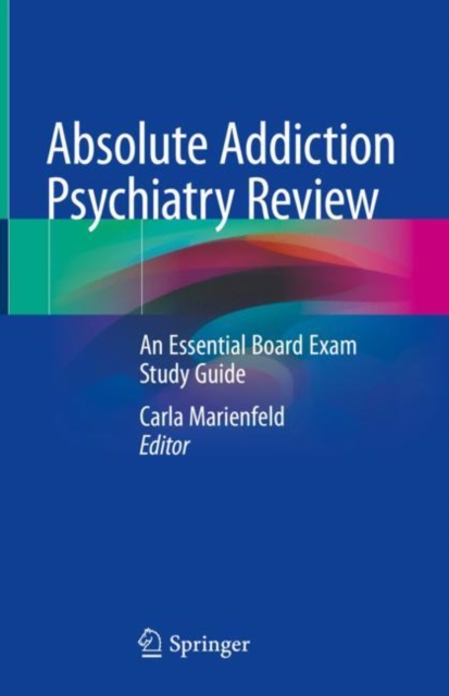 Absolute Addiction Psychiatry Review : An Essential Board Exam Study Guide, EPUB eBook