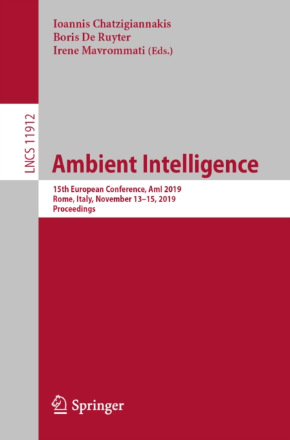 Ambient Intelligence : 15th European Conference, AmI 2019, Rome, Italy, November 13-15, 2019, Proceedings, EPUB eBook