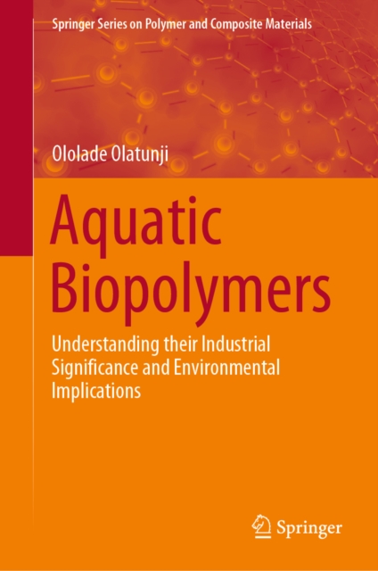 Aquatic Biopolymers : Understanding their Industrial Significance and Environmental Implications, EPUB eBook