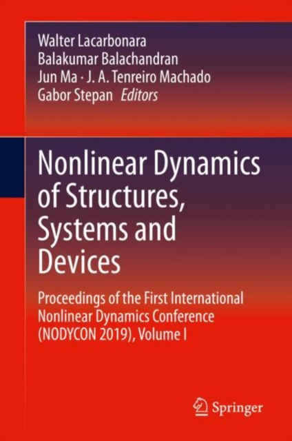 Nonlinear Dynamics of Structures, Systems and Devices : Proceedings of the First International Nonlinear Dynamics Conference (NODYCON 2019), Volume I, EPUB eBook