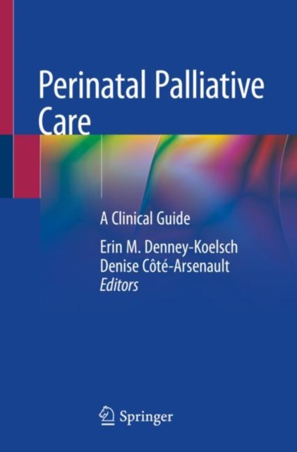 Perinatal Palliative Care : A Clinical Guide, EPUB eBook