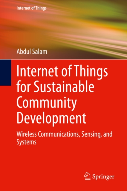 Internet of Things for Sustainable Community Development : Wireless Communications, Sensing, and Systems, EPUB eBook