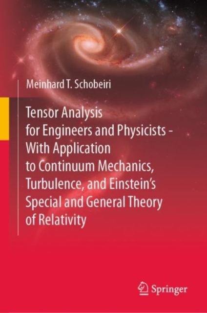 Tensor Analysis for Engineers and Physicists - With Application to Continuum Mechanics, Turbulence, and Einstein's Special and General Theory of Relativity, EPUB eBook