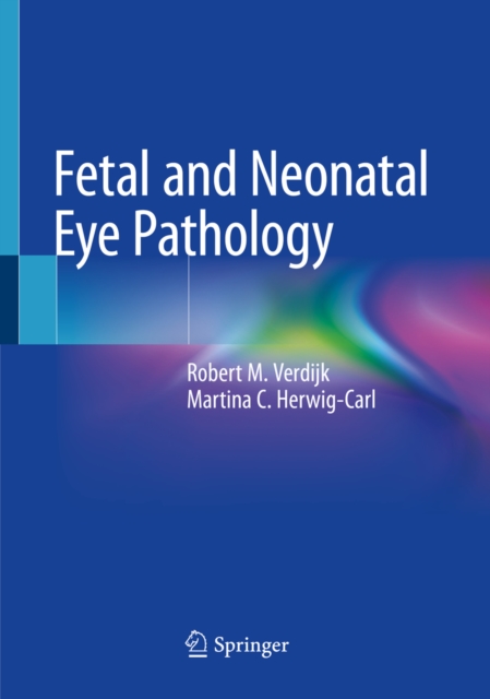 Fetal and Neonatal Eye Pathology, PDF eBook