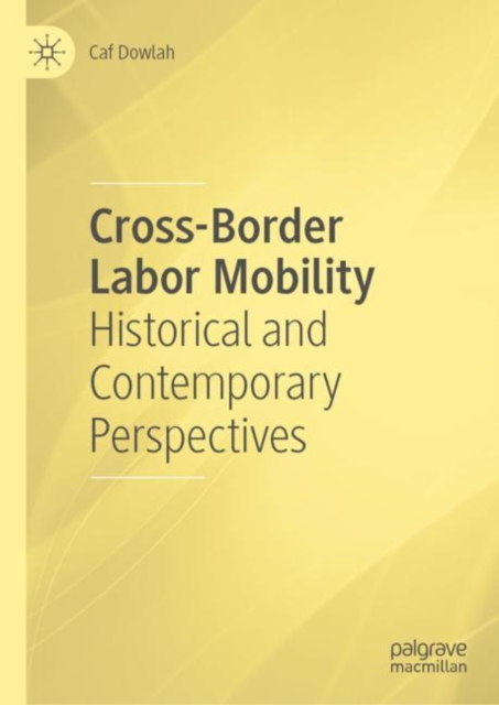 Cross-Border Labor Mobility : Historical and Contemporary Perspectives, EPUB eBook