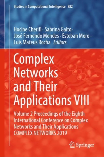 Complex Networks and Their Applications VIII : Volume 2 Proceedings of the Eighth International Conference on Complex Networks and Their Applications COMPLEX NETWORKS 2019, EPUB eBook