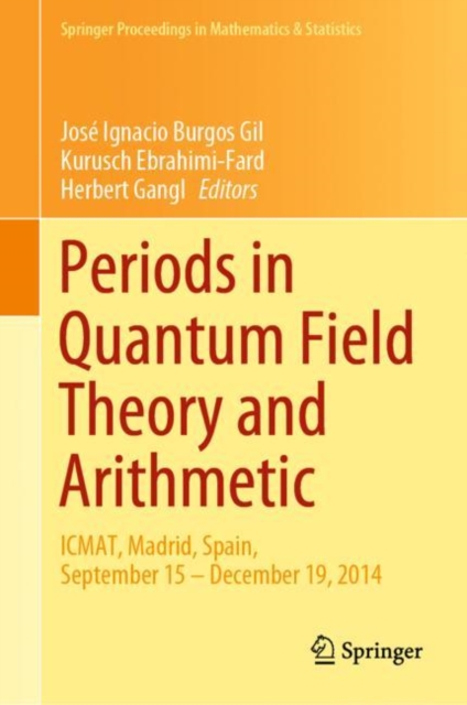 Periods in Quantum Field Theory and Arithmetic : ICMAT, Madrid, Spain, September 15 - December 19, 2014, EPUB eBook