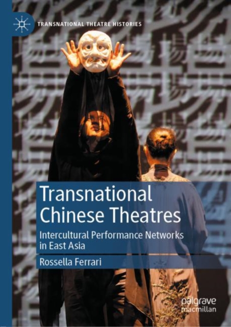 Transnational Chinese Theatres : Intercultural Performance Networks in East Asia, EPUB eBook