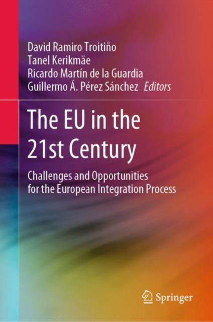 The EU in the 21st Century : Challenges and Opportunities for the European Integration Process, EPUB eBook