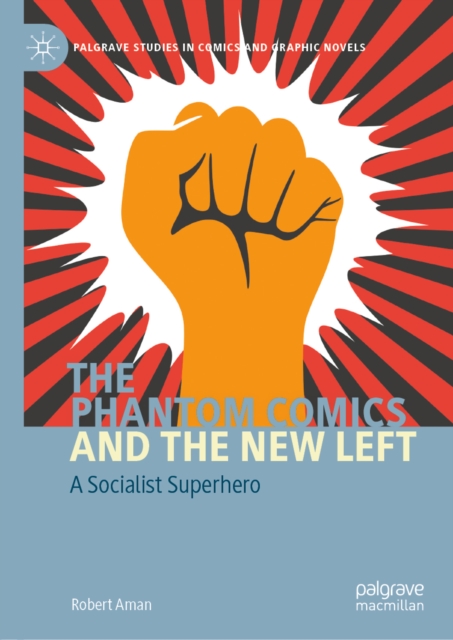 The Phantom Comics and the New Left : A Socialist Superhero, EPUB eBook