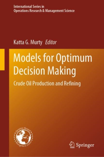 Models for Optimum Decision Making : Crude Oil Production and Refining, EPUB eBook