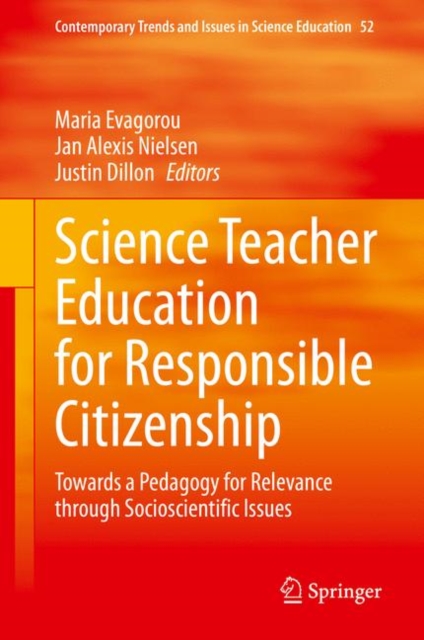 Science Teacher Education for Responsible Citizenship : Towards a Pedagogy for Relevance through Socioscientific Issues, EPUB eBook