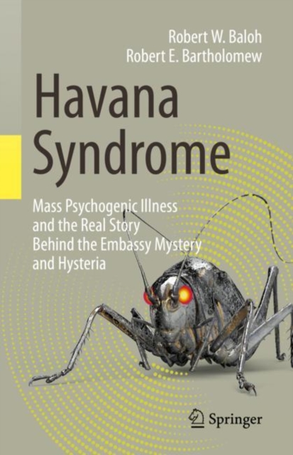Havana Syndrome : Mass Psychogenic Illness and the Real Story Behind the Embassy Mystery and Hysteria, EPUB eBook