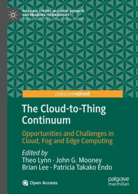 The Cloud-to-Thing Continuum : Opportunities and Challenges in Cloud, Fog and Edge Computing, EPUB eBook