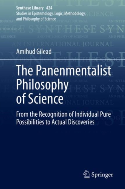 The Panenmentalist Philosophy of Science : From the Recognition of Individual Pure Possibilities to Actual Discoveries, EPUB eBook