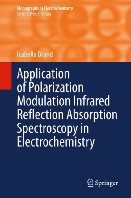 Application of Polarization Modulation Infrared Reflection Absorption Spectroscopy in Electrochemistry, EPUB eBook