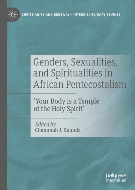 Genders, Sexualities, and Spiritualities in African Pentecostalism : 'Your Body is a Temple of the Holy Spirit', EPUB eBook