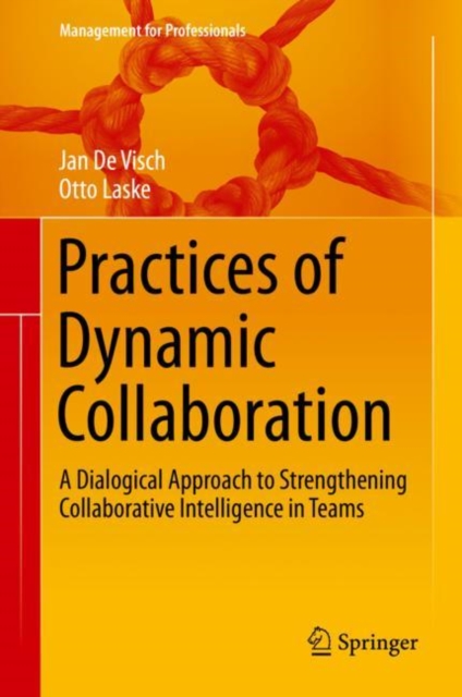 Practices of Dynamic Collaboration : A Dialogical Approach to Strengthening Collaborative Intelligence in Teams, EPUB eBook