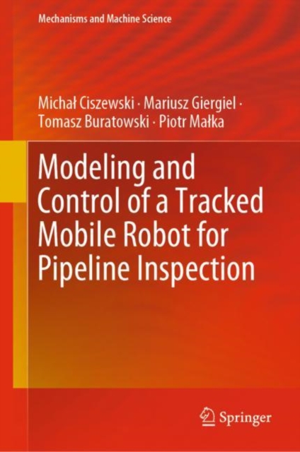 Modeling and Control of a Tracked Mobile Robot for Pipeline Inspection, EPUB eBook