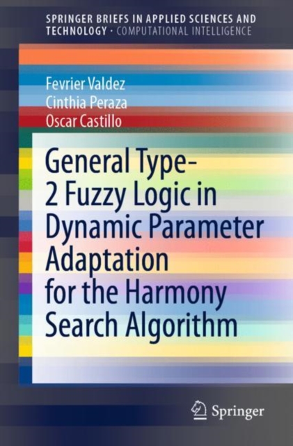 General Type-2 Fuzzy Logic in Dynamic Parameter Adaptation for the Harmony Search Algorithm, EPUB eBook