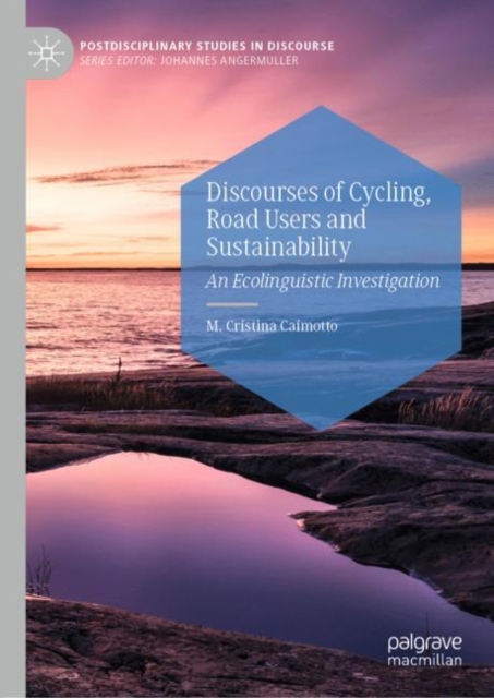 Discourses of Cycling, Road Users and Sustainability : An Ecolinguistic Investigation, EPUB eBook