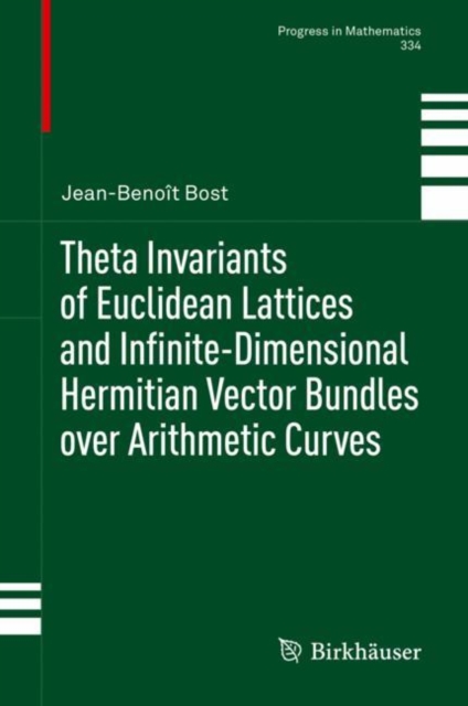 Theta Invariants of Euclidean Lattices and Infinite-Dimensional Hermitian Vector Bundles over Arithmetic Curves, PDF eBook