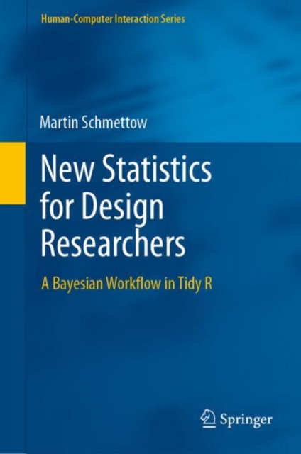 New Statistics for Design Researchers : A Bayesian Workflow in Tidy R, EPUB eBook