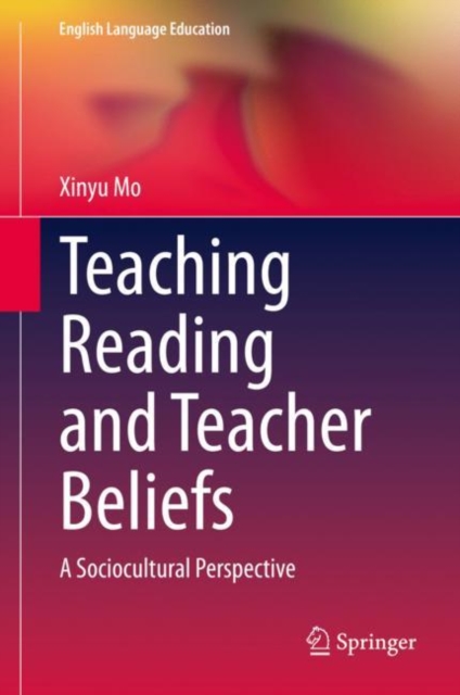 Teaching Reading and Teacher Beliefs : A Sociocultural Perspective, EPUB eBook