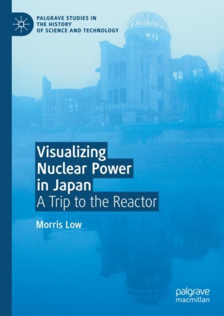 Visualizing Nuclear Power in Japan : A Trip to the Reactor, EPUB eBook