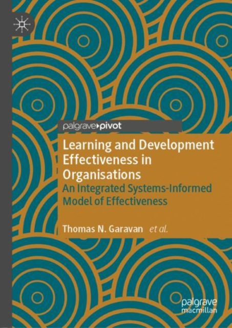 Learning and Development Effectiveness in Organisations : An Integrated Systems-Informed Model of Effectiveness, EPUB eBook