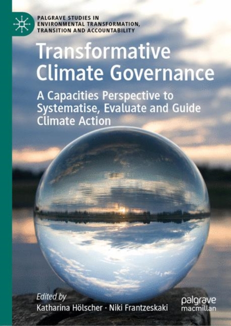 Transformative Climate Governance : A Capacities Perspective to Systematise, Evaluate and Guide Climate Action, EPUB eBook