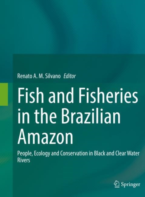 Fish and Fisheries in the Brazilian Amazon : People, Ecology and Conservation in Black and Clear Water Rivers, EPUB eBook