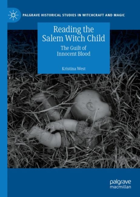 Reading the Salem Witch Child : The Guilt of Innocent Blood, EPUB eBook