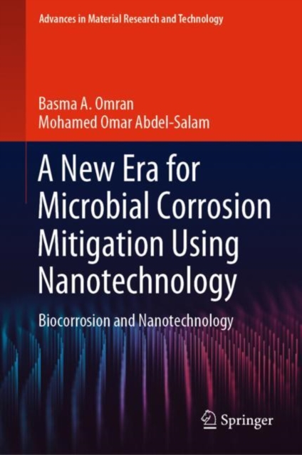 A New Era for Microbial Corrosion Mitigation Using Nanotechnology : Biocorrosion and Nanotechnology, EPUB eBook