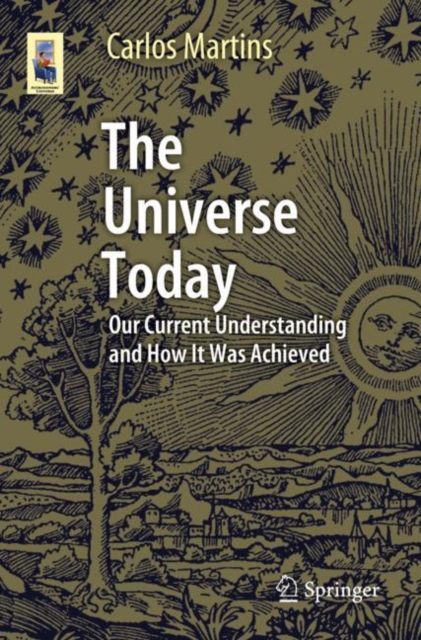 The Universe Today : Our Current Understanding and How It Was Achieved, EPUB eBook
