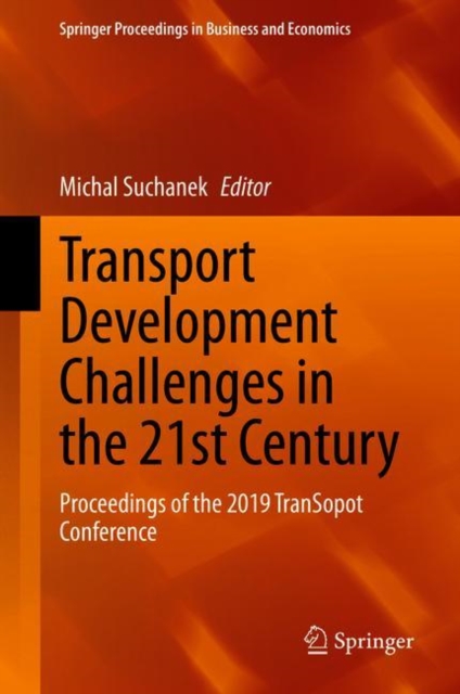 Transport Development Challenges in the 21st Century : Proceedings of the 2019 TranSopot Conference, EPUB eBook