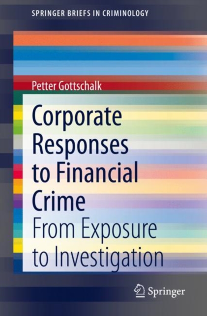 Corporate Responses to Financial Crime : From Exposure to Investigation, EPUB eBook