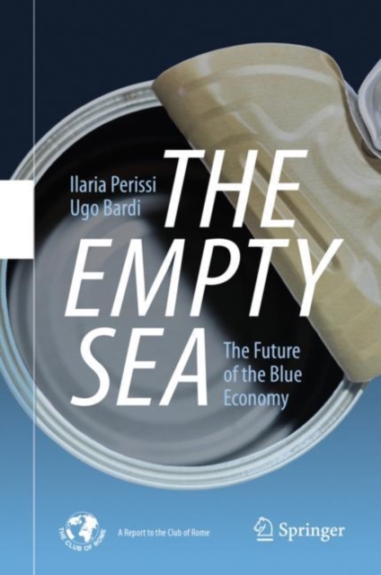 The Empty Sea : The Future of the Blue Economy, Hardback Book