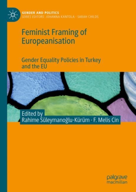 Feminist Framing of Europeanisation : Gender Equality Policies in Turkey and the EU, EPUB eBook