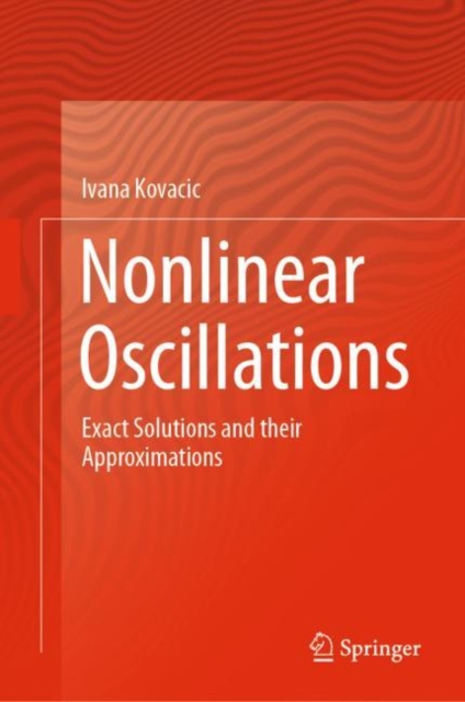 Nonlinear Oscillations : Exact Solutions and their Approximations, PDF eBook