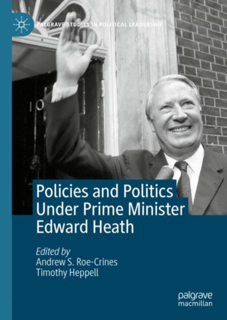 Policies and Politics Under Prime Minister Edward Heath, EPUB eBook
