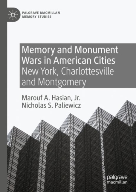 Memory and Monument Wars in American Cities : New York, Charlottesville and Montgomery, EPUB eBook