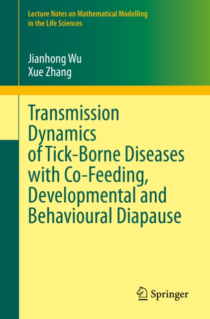 Transmission Dynamics of Tick-Borne Diseases with Co-Feeding, Developmental and Behavioural Diapause, EPUB eBook