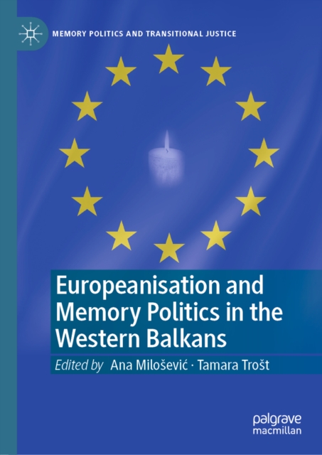 Europeanisation and Memory Politics in the Western Balkans, EPUB eBook