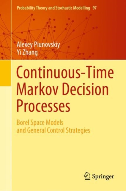 Continuous-Time Markov Decision Processes : Borel Space Models and General Control Strategies, EPUB eBook