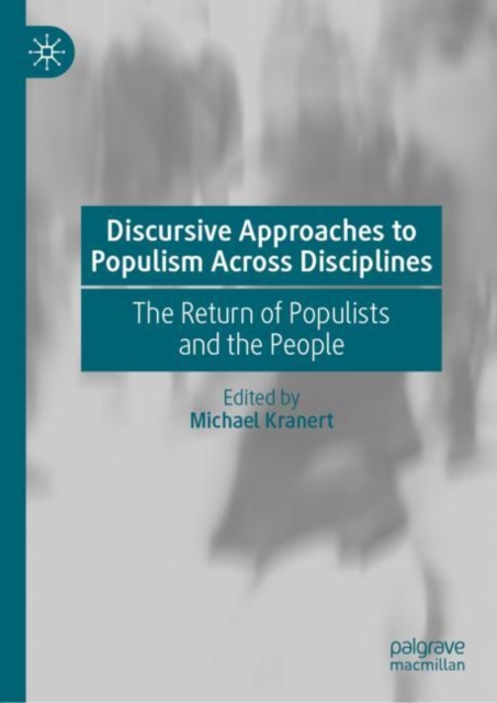 Discursive Approaches to Populism Across Disciplines : The Return of Populists and the People, EPUB eBook