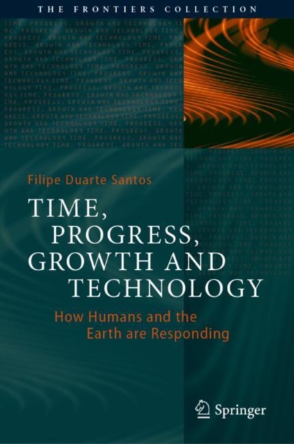 Time, Progress, Growth and Technology : How Humans and the Earth are Responding, EPUB eBook